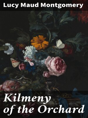 cover image of Kilmeny of the Orchard